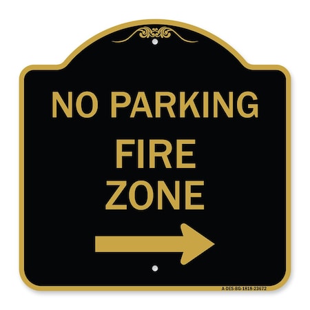 Signmission No Parking Sign Fire Zone W/ Right Arrow, Black & Gold Aluminum Sign, 18" x 18", BG-1818-23672 A-DES-BG-1818-23672